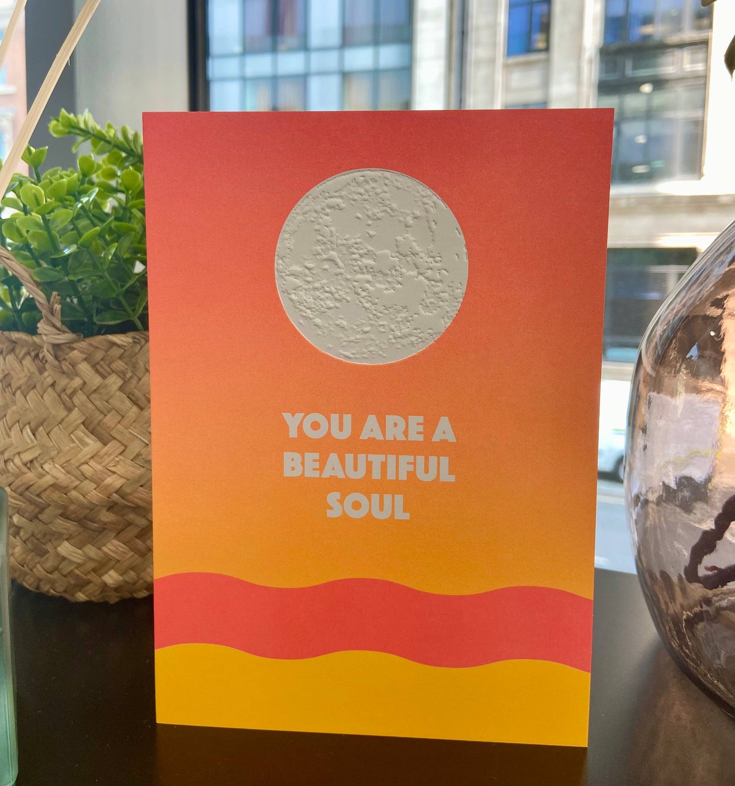 You Are A Beautiful Soul Card
