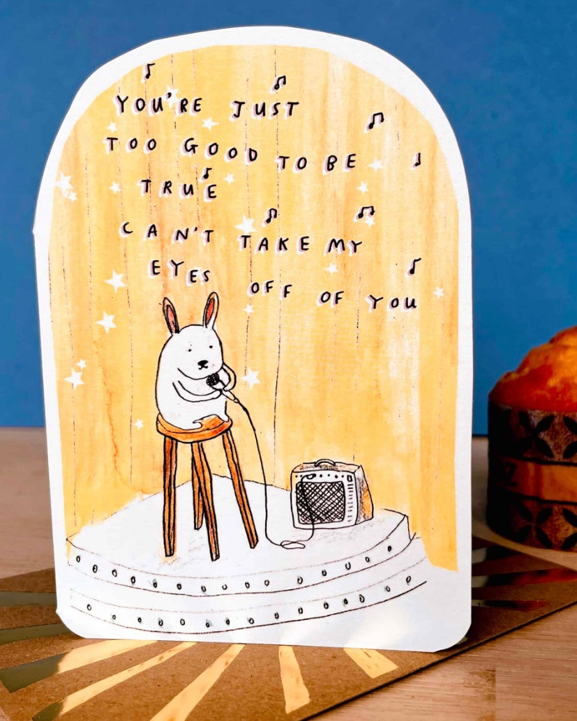 You’re Too Good To Be True Card