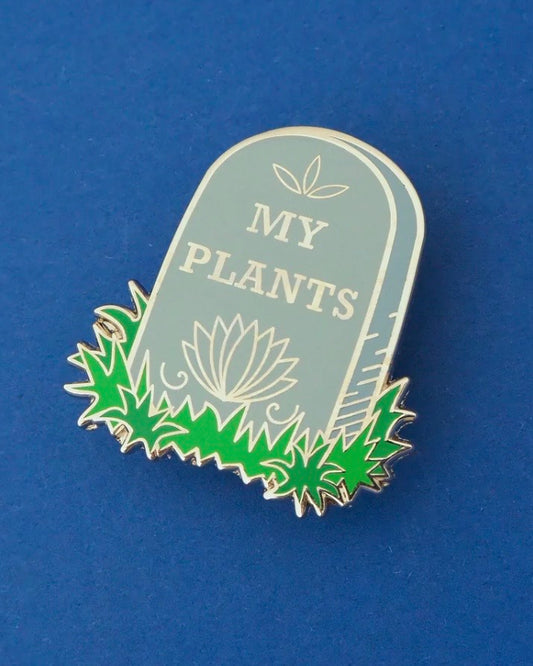 RIP My Plants Pin