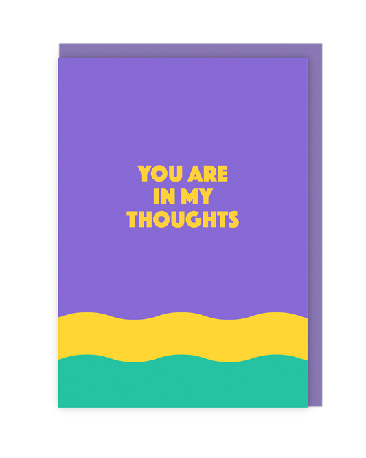 You Are In My Thoughts Card