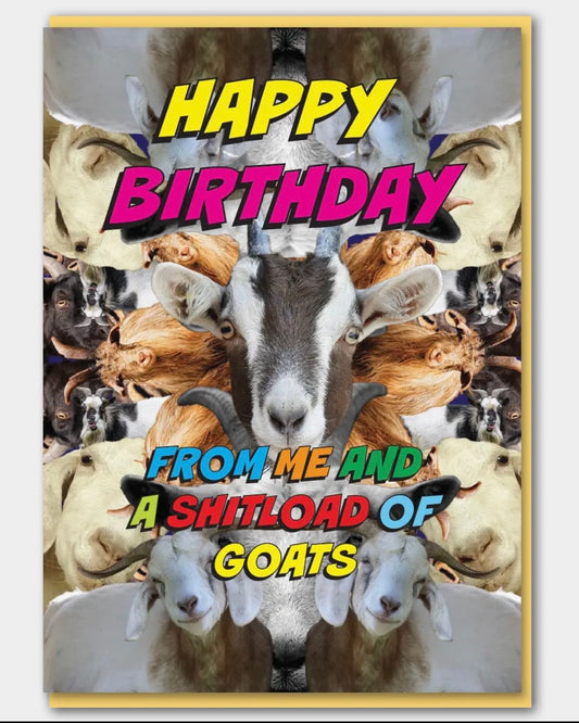 Sh*tload Of Goats Birthday Card