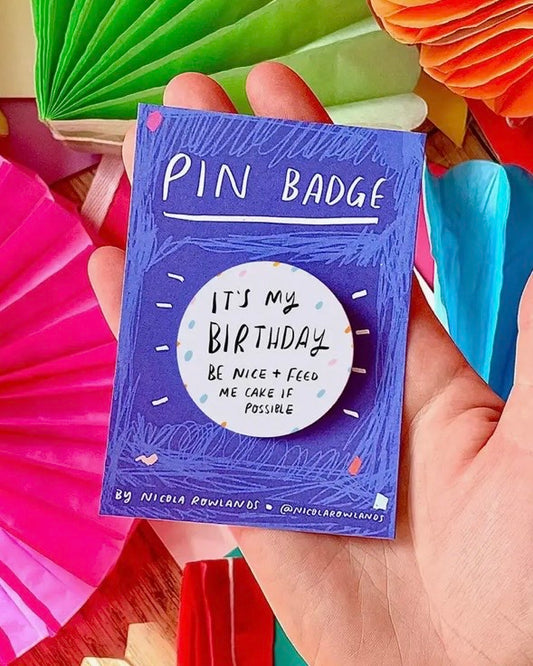 It’s My Birthday Pin Badge