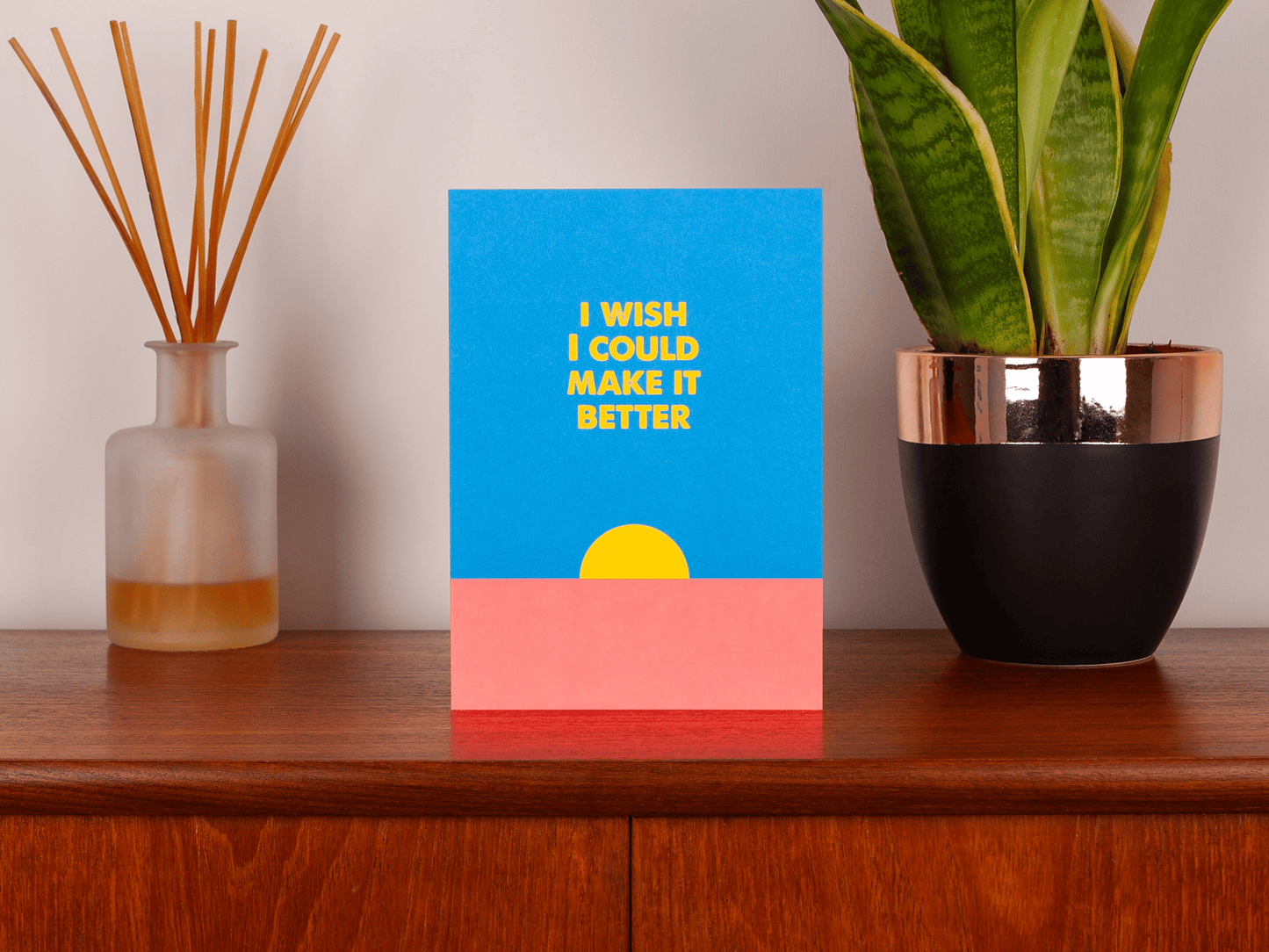 I Wish I Could Make It Better Card