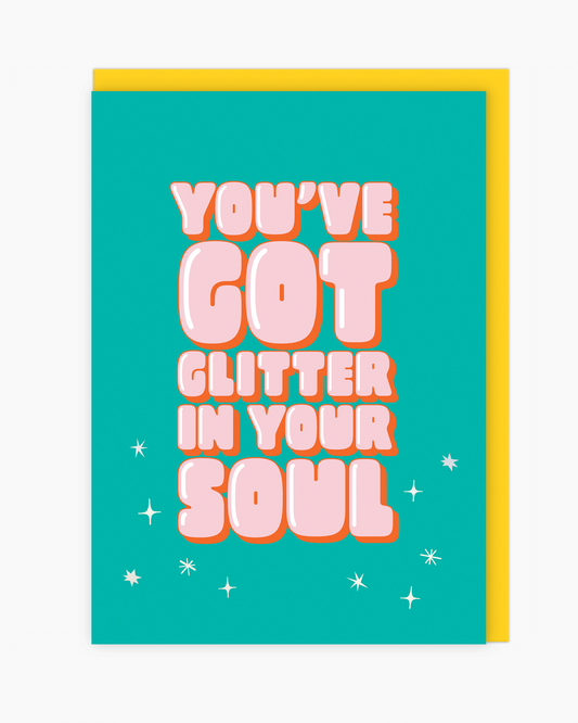 Glitter In Your Soul Card